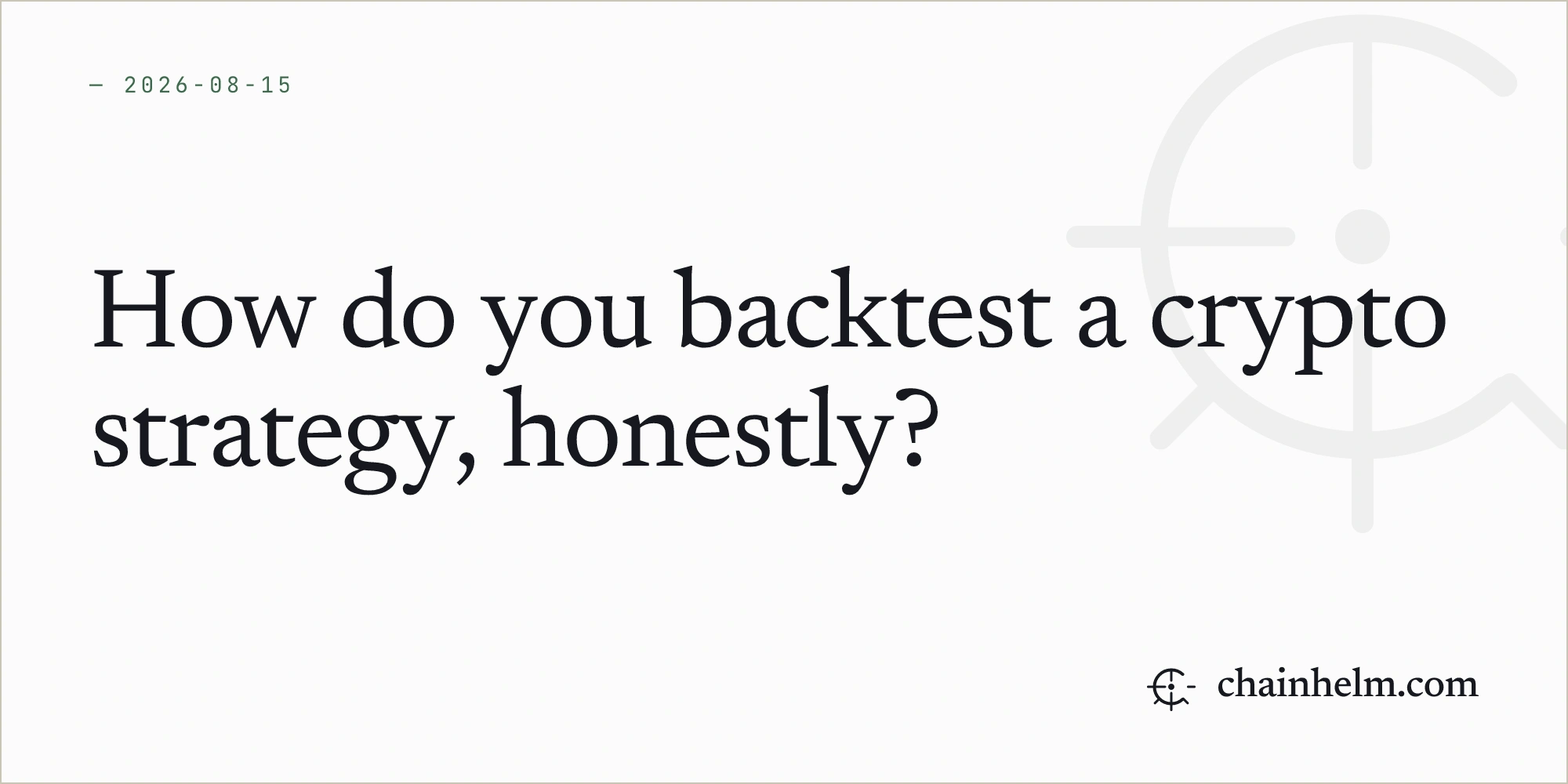 How do you backtest a crypto strategy, honestly?