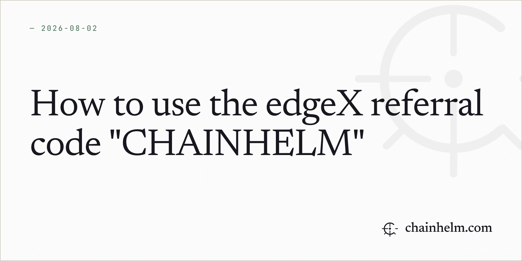 How to use the edgeX referral code "CHAINHELM"