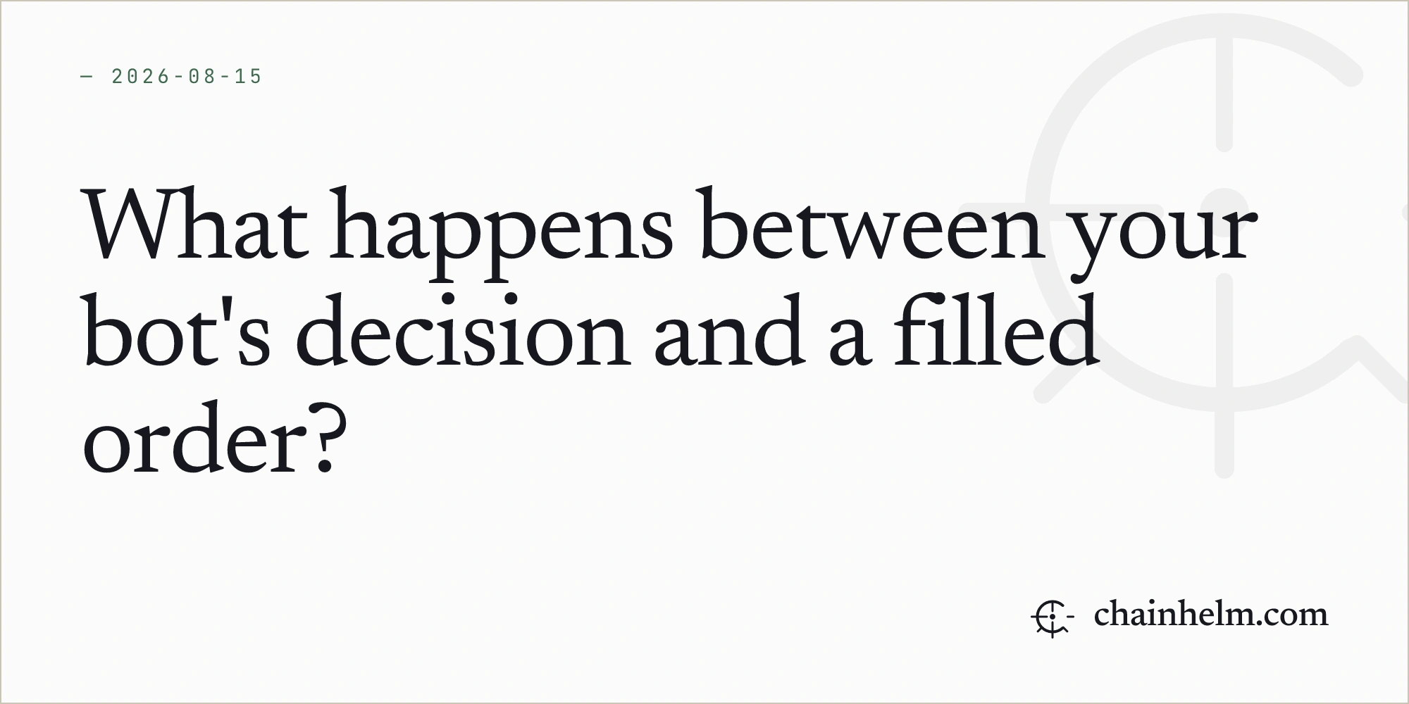 What happens between your bot's decision and a filled order?