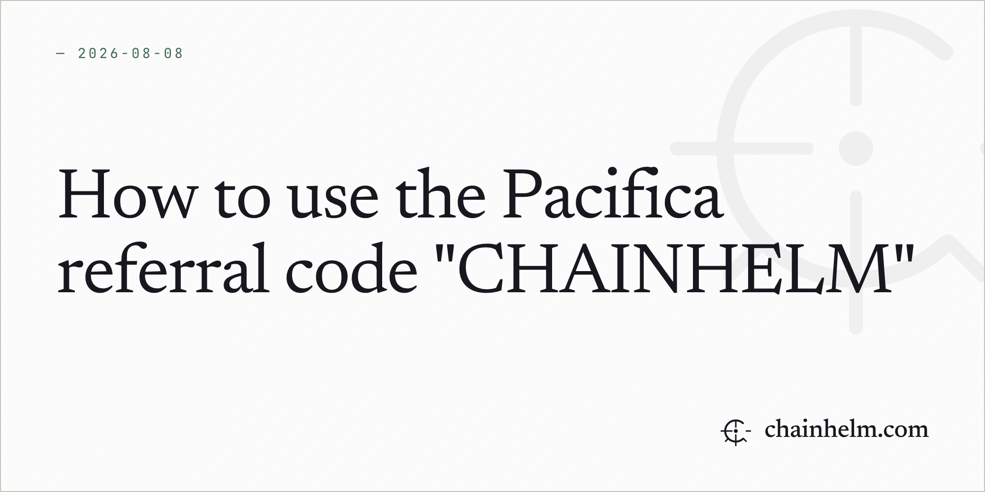 How to use the Pacifica referral code "CHAINHELM"