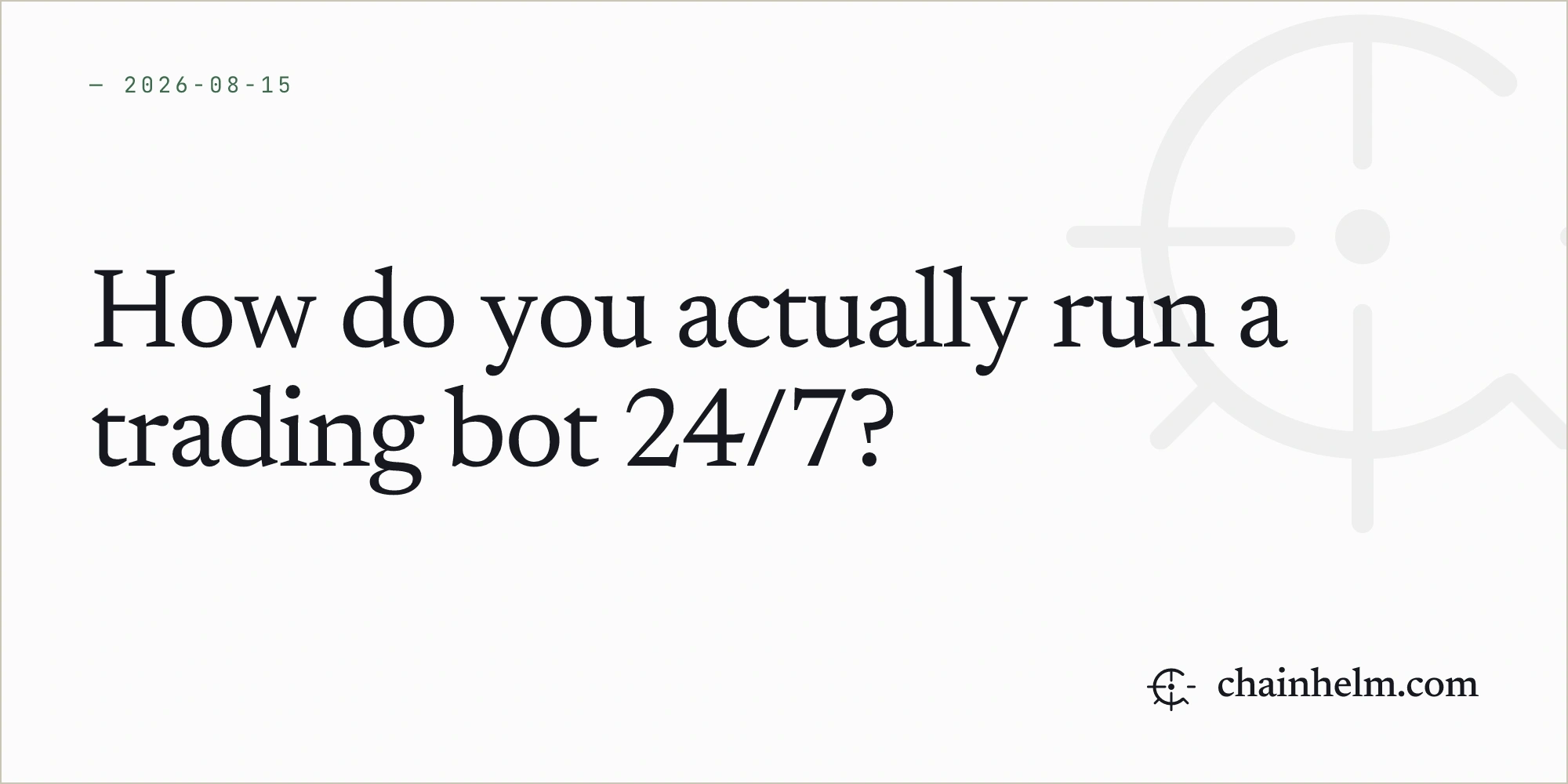 How do you actually run a trading bot 24/7?